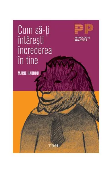 Cum să-ţi întăreşti încrederea în tine - Paperback brosat - Marie Haddou