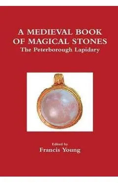A Medieval Book of Magical Stones: The Peterborough Lapidary