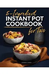 5-Ingredient Instant Pot Cookbook for Two
