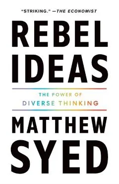 Rebel Ideas: The Power of Diverse Thinking