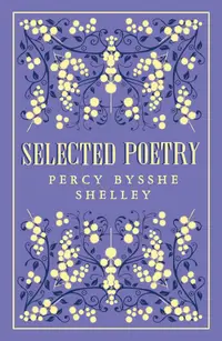 Selected Poetry: Percy Bysshe Shelley