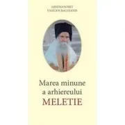Marea minune a Arhiereului Meletie