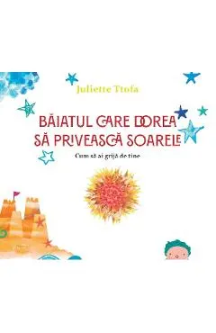 Baiatul care dorea sa priveasca soarele