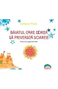 Baiatul care dorea sa priveasca soarele