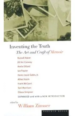 Inventing the Truth: The Art and Craft of Memoir