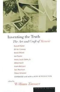 Inventing the Truth: The Art and Craft of Memoir