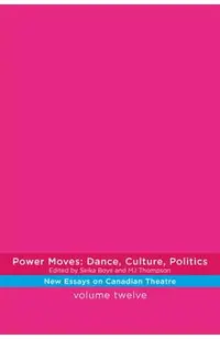 Power Moves: Dance, Culture, Politics