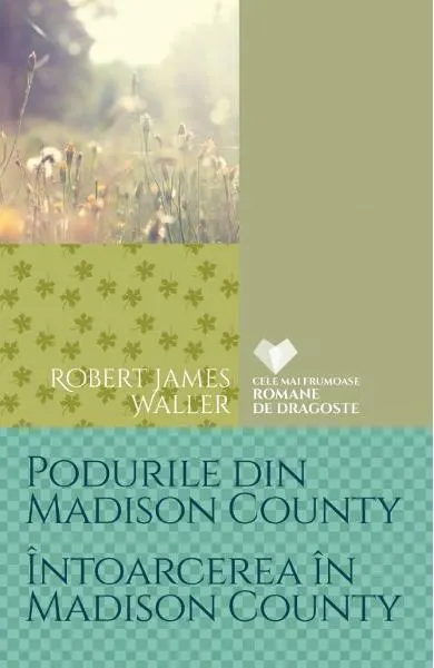 Podurile Din Madison County. Intoarcerea In Madison County