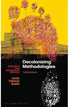 Decolonizing Methodologies: Research and Indigenous Peoples