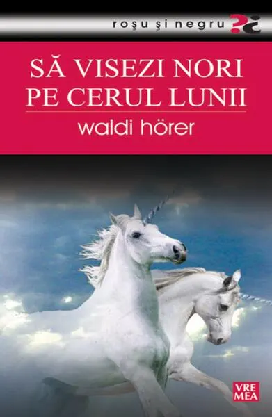 Să visezi nori pe cerul lunii - Paperback - Waldi Horer