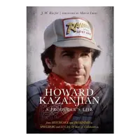 Howard Kazanjian: A Producer's Life