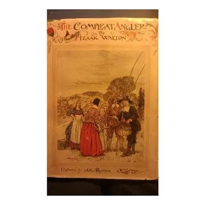 The compleat angler, or, The contemplative man's recreation, Izaak Walton