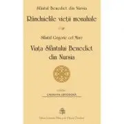Randuielile vietii monahale. Viata Sfantului Benedict de Nursia - Sfantul Benedict de Nursia, Sfantul Grigorie cel Mare