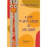 O lume pe gatul subtire al unei girafe - roman