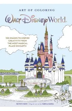 Art of Coloring: Walt Disney World: 100 Images to Inspire Creativity from the Most Magical Place on Earth
