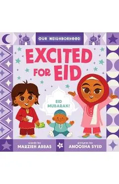Excited for Eid (an Our Neighborhood Series Board Book for Toddlers Celebrating Islam)