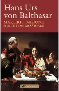 Martiriu, misiune si alte teme arzatoare