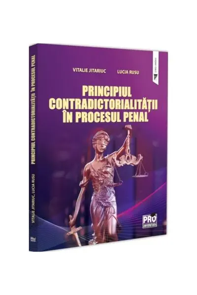 Principiul contradictorialității în procesul penal - Paperback brosat - Jitariuc Vitalie, Lucia Rusu