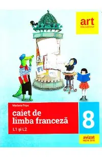 Franceza. L1 si L2 - Clasa 8 - Caiet