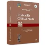 Explicatiile Codului penal. Vol. 5. Articolele 367-446
