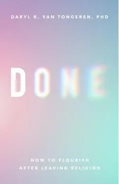 Done: How to Flourish After Leaving Religion
