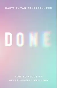 Done: How to Flourish After Leaving Religion