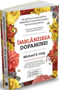 Îmblânzirea dopaminei - Paperback brosat - Michael E. Long