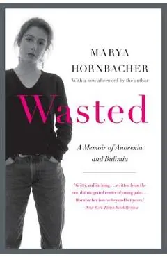 Wasted: A Memoir of Anorexia and Bulimia