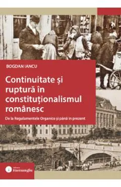 Continuitate si ruptura in constitutionalismul romanesc