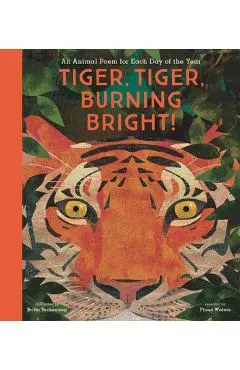 Tiger, Tiger, Burning Bright!: An Animal Poem for Each Day of the Year