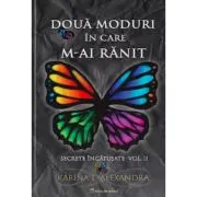 Secrete incatusate Volumul 2, Doua moduri in care m-ai ranit