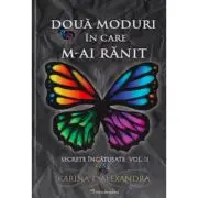 Secrete incatusate Volumul 2, Doua moduri in care m-ai ranit