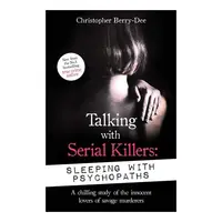 Talking With Serial Killers: Sleeping With Psychop(...)