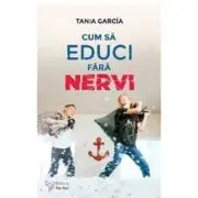 Cum sa educi fara nervi