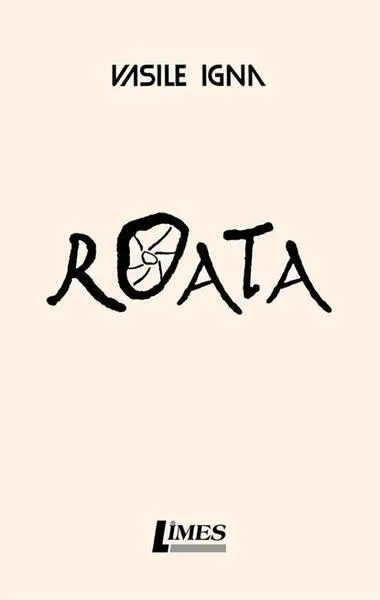 Roata - Paperback brosat - Vasile Igna