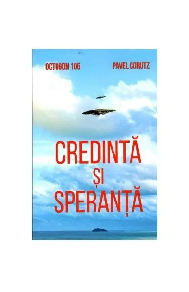 Credință și speranță - Paperback brosat - Pavel Coruț