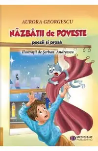 Nazbatii de poveste. Poezii si proza