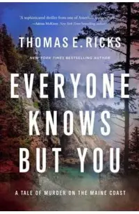 Everyone Knows But You: A Tale of Murder on the Maine Coast