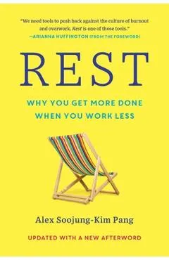 Rest: Why You Get More Done When You Work Less