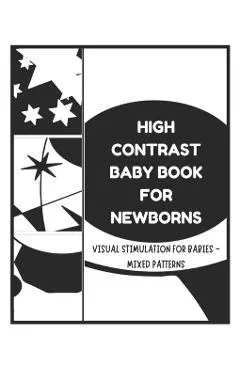 High Contrast Baby Books for Newborn - Visual Stimulation for Babies - Mixed Patterns: Sensory Book for Newborns
