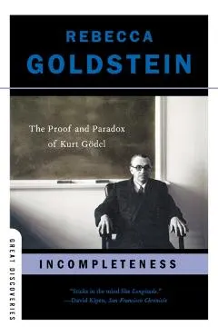 Incompleteness: The Proof and Paradox of Kurt G�del