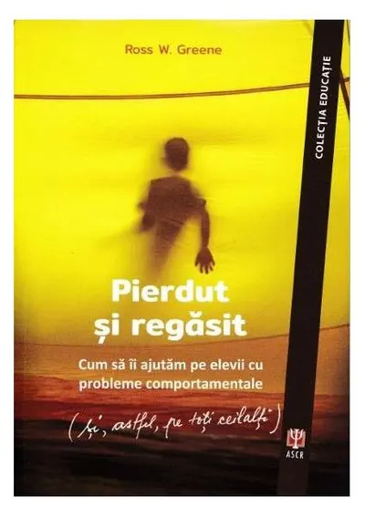 Pierdut și regăsit - Paperback brosat - Dr. Ross W. Greene