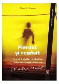 Pierdut și regăsit - Paperback brosat - Dr. Ross W. Greene
