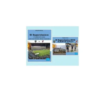 El Superclasico. O călătorie în inima celui mai fierbinte derby al planetei (pachet carte + album) - Paperback - Bogdan Socol