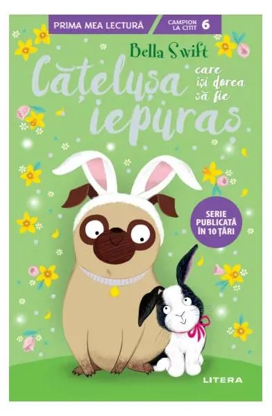 Cățelușa care își dorea să fie iepuraș (Vol. 3) - Paperback brosat - Bella Swift