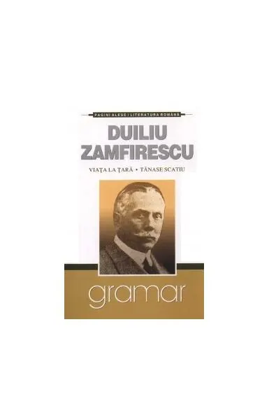 Viața la țară. Tănase Scatiu - Paperback - Duiliu Zamfirescu
