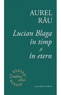 Lucian Blaga in timp si in etern