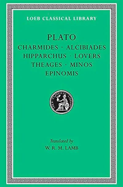 Charmides. Alcibiades. Hipparchus. The Lovers. Theages. Minos. Epinomis