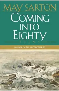 Coming Into Eighty: Poems