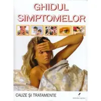Ghidul simptomelor - cauze si tratatmente